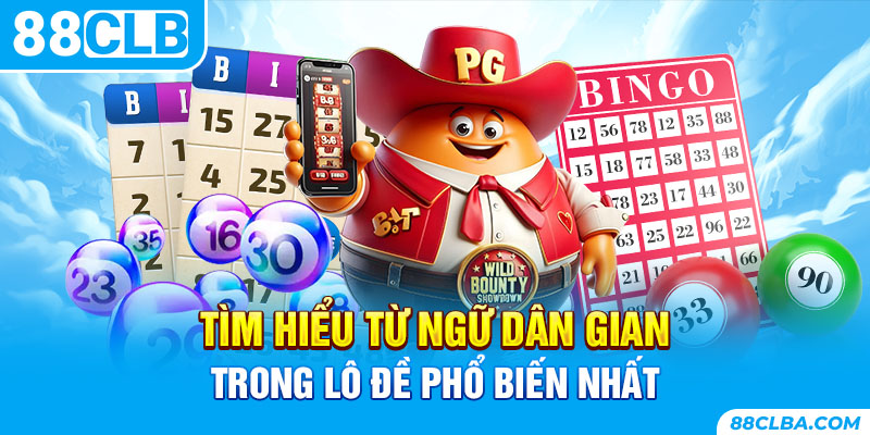 Tìm hiểu từ ngữ dân gian trong lô đề phổ biến nhất